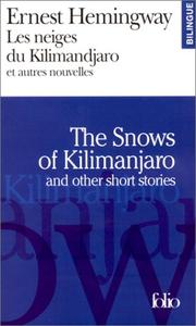 Cover of: Les Neiges du Kilimandjaro et autres nouvelles - The Snows Of Kilimandjaro (Français - Anglais) by Ernest Hemingway