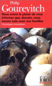 Cover of: Nous avons le plaisir de vous informer que, demain, nous serons tués avec nos familles by Philip Gourevitch, Philippe Delamare