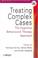 Cover of: Treating Complex Cases