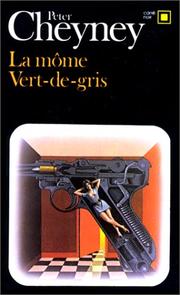 Cover of: La Môme Vert-de-gris by Peter Cheyney, Marcel Duhamel