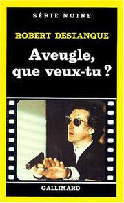 Cover of: Aveugle, que veux-tu ?