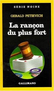 Cover of: La rançon du plus fort by Gerald Petievich