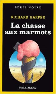 Cover of: La chasse aux marmots by Richard Harper