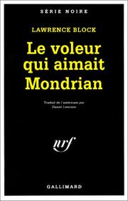 Cover of: Le Voleur qui aimait Mondrian by Lawrence Block, Daniel Lemoine