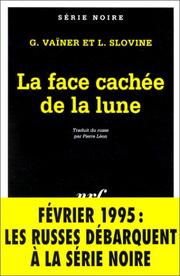 Cover of: La Face Cachée de la lune by Георгий Александрович Вайнер, Léonid Slovine