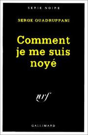 Cover of: Comment je me suis noyé by Serge Quadruppani