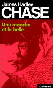 Cover of: Une manche et la belle by James Hadley Chase