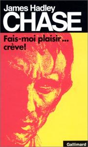 Cover of: Fais-moi plaisir-- crève!