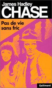 Cover of: Pas de vie sans fric by James Hadley Chase, Janine Hérisson