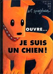Cover of: Je suis un chien! by Art Spiegelman