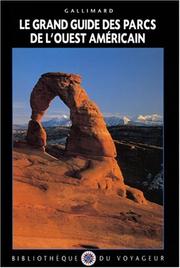 Cover of: Le Grand Guide des parcs nationaux de l'Ouest américain 1999