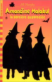 Cover of: Amandine Malabul, la sorcière ensorcelée by Jill Murphy, Dominique Boutel, Anne Panzani