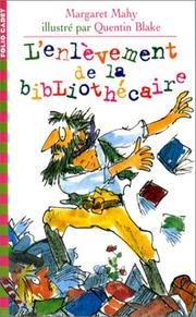 L Enlevement De La Bibliothecaire by Margaret Mahy, Quentin Blake