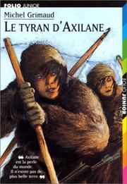 Cover of: Le Tyran d'Axilane. "Axilane est la perle du monde. Il n'existe de plus belle terre"