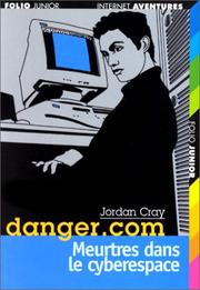 Cover of: Danger. com, tome 2 : Meurtres dans le cyberespace