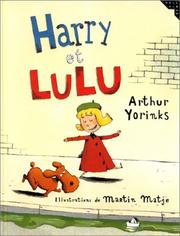 Cover of: Harry et Lulu by Arthur Yorinks, Arthur Yorinks, Martin Matje