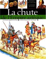 Cover of: La chute de l'Empire aztèque by Richard Platt, Peter Dennis