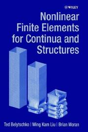 Nonlinear Finite Elements for Continua and Structures by Ted Belytschko, Wing Kam Liu, Brian Moran