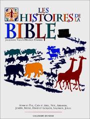 Cover of: Les Histoires de la Bible. Adam et Eve, Caïn et Abel, Noé, Abraham, Joseph, Moïse, David et Goliath, Salomon, Jonas