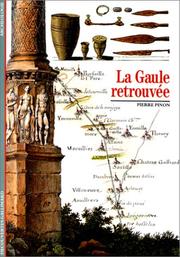 Cover of: La Gaule retrouvée by Pierre Pinon