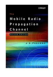 The mobile radio propagation channel by J. D. Parsons