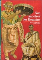 Cover of: Nos ancêtres les Romains by Roger Hanoune, John Scheid
