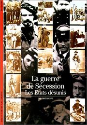 Cover of: La Guerre de Sécession : Les Etats désunis