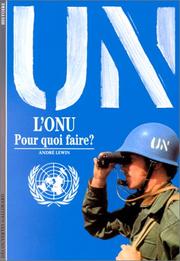 Cover of: L'O.N.U. : Pour quoi faire ?