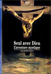 Cover of: Seul avec Dieu : L'aventure mystique