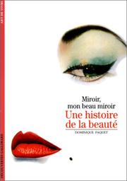 Cover of: Miroir, mon beau miroir  by Dominique Paquet
