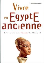 Cover of: Vivre en Egypte ancienne by Bernadette Menu