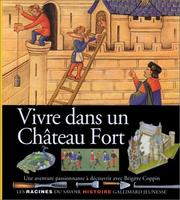 Cover of: Vivre dans un Château Fort