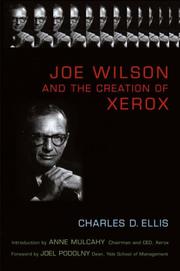 Joe Wilson and the creation of Xerox by Charles D. Ellis