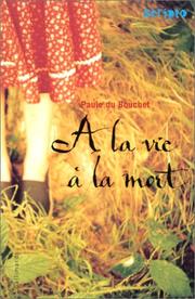 Cover of: A la vie à la mort