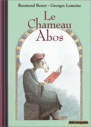 Cover of: Le Chameau Abos by Raymond Rener, Georges Lemoine