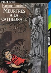 Cover of: Meurtres à la cathédrale by Martine Pouchain