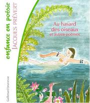 Cover of: Au hasard des oiseaux, et autres poèmes