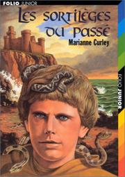 Cover of: Les Sortilèges du passé by Marianne Curley, Marianne Curley