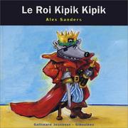 Cover of: Le Roi Kipik Kipik - Sélection du Comité des mamans Printemps 2002 (3-6 ans)