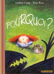 Cover of: Pourquoi ? by Lindsay Camp, Tony Ross, Lindsay Camp, Tony Ross