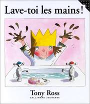 Cover of: Lave-toi les mains ! by Tony Ross