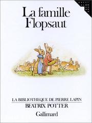 Cover of: La famille Flopsaut by Beatrix Potter, Wendy Rasmussen, Charles Santore, R.F. Gilmor, Jean Little