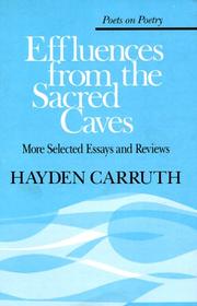 Cover of: Effluences from the Sacred Caves: More Selected Essays and Reviews (Poets on Poetry)