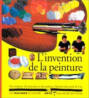 Cover of: L'invention de la peinture by Béatrice Fontanel, Claire d' Harcourt, Isabelle Guillard, Pierre Marchand
