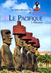 Cover of: Les Merveilleuses Iles d'Antoine, tome 5 : Le Pacifique 1ère partie, Polynésie