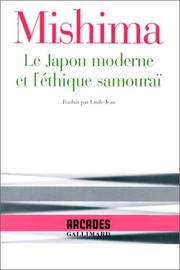 Cover of: Le Japon moderne et l'éthique samouraï by 三島由紀夫