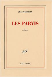Cover of: Les Parvis by Jean Grosjean
