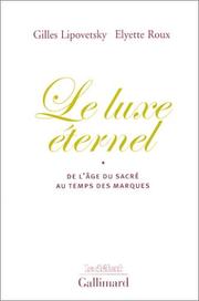 Cover of: Le Luxe éternel : De l'âge du sacré au temps des marques