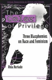Cover of: The Color of Privilege: Three Blasphemies on Race and Feminism (Critical Perspectives on Women and Gender)