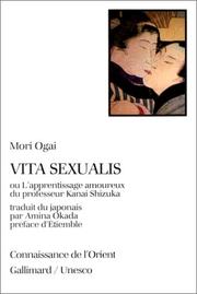 Cover of: Vita sexualis, ou, L'apprentissage amoureux du professeur Kanai Shizuka by Ōgai Mōri
